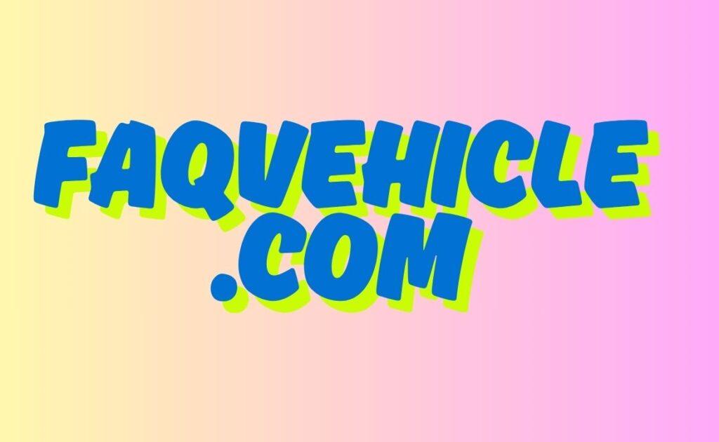 Faqvehicle.com logo and tagline – Your trusted source for automotive FAQs, expert tips, and vehicle comparisons.